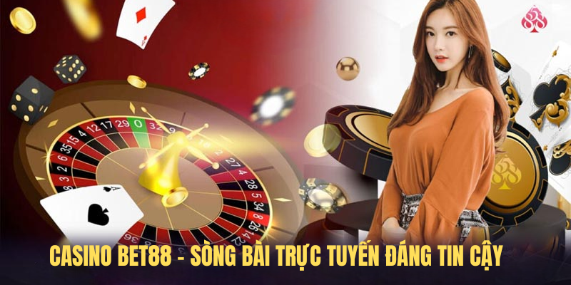 Casino BET88 - Sòng Bài Trực Tuyến Đáng Tin Cậy