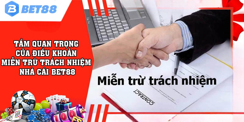 Miễn Trừ Trách Nhiệm BET88: Quy Định Quan Trọng Cần Biết