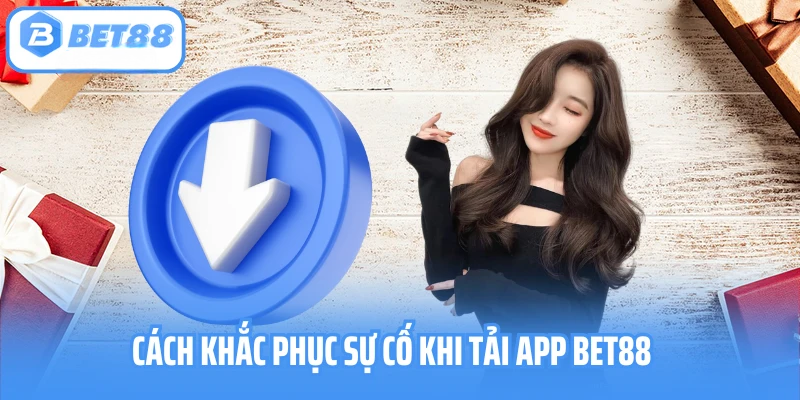 Cách Tải App BET88 – Cá Cược Nhanh, Mượt Trên Mọi Thiết Bị