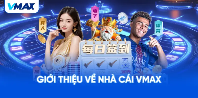 giới thiệu về nhà cái vmax