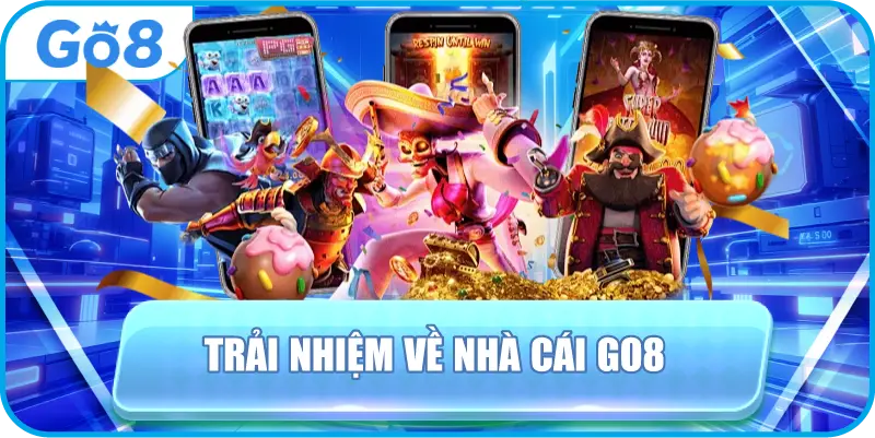 trải nhiệm về nhà cái go8